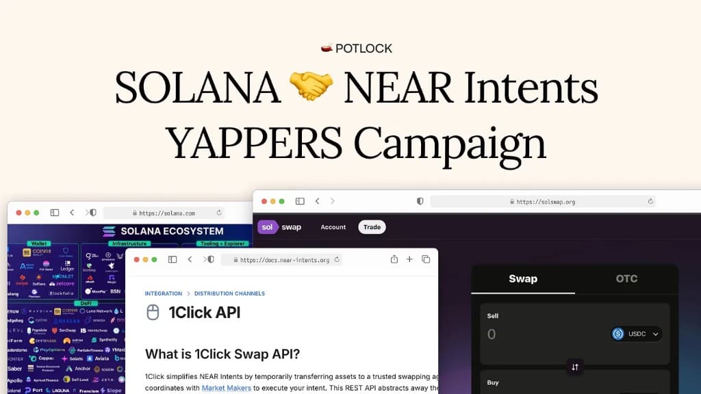 SOLANA 🤝 NEAR Intents YAPPERS Campaign - POTLOCK logo and browser windows showing Solana ecosystem, NEAR Intents 1Click API docs, and swap interface